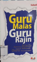 Guru Malas Guru Rajin: Ramuan Ajaib untuk Menjadi Guru Menyenangkan