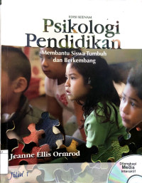 Psikologi Pendidikan: Membantu Siswa Tumbuh dan Berkembang Jilid 1