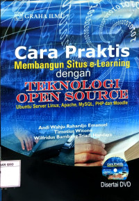 Cara Praktis : Membangun Situs e-Learning dengan Teknologi Open Source Ubuntu Server Linux, Apache, MySQL, PHP dan Moodle