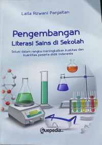 Pengembangan Literasi Sains di Sekolah : Solusi dalam Rangka Meningkatkan Kualitas dan Kuantitas Peseta Didik Indonesia