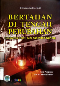 Bertahan di Tengah Perubahan, Pesantren salaf, Kiai, dan Kitab Kuning