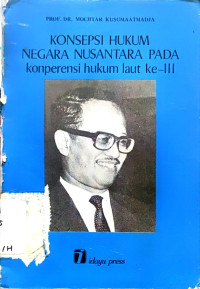 Konsepsi Hukum Negara Nusantara pada Konperensi Hukum Laut ke-III