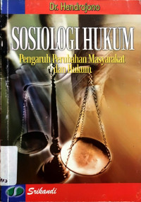 Sosiologi Hukum; Pengaruh Perubahan Masyarakat dan Hukum