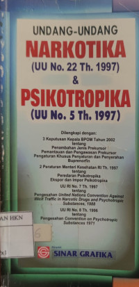 Undang-Undang Narkotika (UU No. 22 Th. 1997) dan Psikotropika (UU No. 5 Th. 1997)