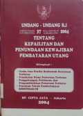 Undang-undang  R.I Nomor 37 Tahun 2004 tentang Kepailitan dan Penundaan Kewajiban Pembayaran Utang