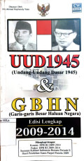 UUD 1945 (Undang-undang Dasar 1945) & GBHN (Garis-garis Besar Haluan Negara) .Edisi Lengkap 2009-2014