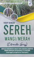 Hidup dengan Sereh Wangi/Merah (Citronella Grass)