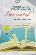 Model-Model Pembelajaran Inovatif : Teori dan Implementasi