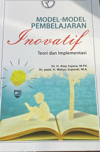 Model-Model Pembelajaran Inovatif : Teori dan Implementasi