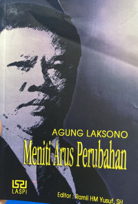 Agung Laksono: Meniti arus perubahan