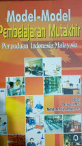 Model-Model Pembelajaran Mutakhir: perpaduan Indonesia Malaysia