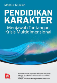 Pendidikan Karakter: Menjawab Tantangan Krisis Multidimensional