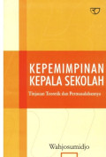 Kepemimpinan Kepala Sekolah: Tinjauan Teoritik dan Permasalahannya