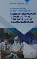 Pintar dan Kreatif dengan Mind Mapping : MENGINTEGRASIKAN DZIKIR (AGAMA) DAN PIKIR (NALAR) AGAMA DAN SAINS