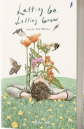 LETTING GO, LETTING GROW (Sebuah Seni Melepaskan)