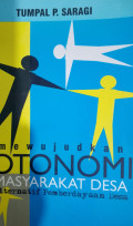 Mewujudkan Otonomi Masyarakat Desa: Alternatif Pemberdayaan Desa