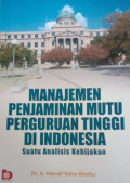 Manajemen Penjaminan Mutu Perguruan Tinggi di Indonesia: suatu analisis kebijakan