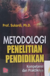 Metode Penelitian Pendidikan = Kompetensi dan Praktiknya