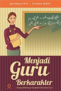 Menjadi guru berkarakter = strategi membangun kompetensi dan karakter guru