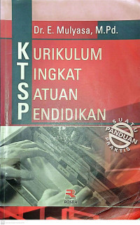 Kurikulum Tingkat Satuan Pendidikan : Sebuah Panduan Praktis