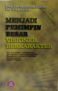 Menjadi Pemimpin Besar Visioner Berkarakter