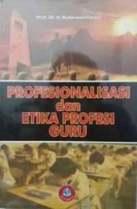 Profesionalisasi dan Etika Profesi Guru