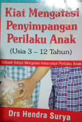 Kiat Mengatasi Penyimpangan Perilaku Anak usia 3 - 12 Tahun