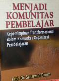 Menjadi Komunitas Pembelajar Kepemimipinan Transformasional dalam Komunitas Organisasi Pembelajaran