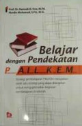 Belajar dengan Pendekatan PAILKEM: Pembelajaran Aktif, Inovatif, Lingkungan, Kreatif, Evektif, Menarik