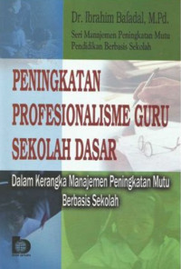 Peningkatan Profesionalisme Guru Sekolah Dasar Dalam Kerangka Manajemen Peningkatan Mutu Berbasis Sekolah