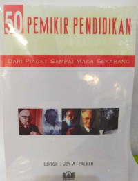 50 Pemikir Pendidikan Dari Piaget sampai Masa Sekarang