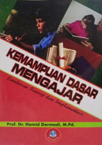 Kemampuan Dasar Mengajar: Landasan Konsep dan Implementasi