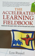 The Accelerated Learning Fieldbook: Panduan Belajar Cepat untuk Pelajar dan Umum
