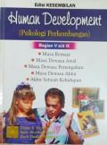 Human Development (Psikologi Perkembangan): Masa Remaja, Masa Dewasa Awal, Masa Dewasa Pertengahan, Masa Dewasa Akhir, Akhir sebuah kehidupan