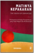 MATINYA KEPAKARAN THE DEATH OF EXPERTISE : Perlawanan terhadap Pengetahuan yang Telah dan Mudaratnya