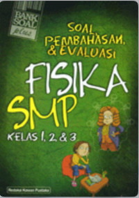 Bank Soal Plus; Soal, Pembahasan, dan Evaluasi Fisika SMP Kelas 1, 2, & 3