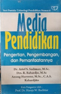 Media Pendidikan : Pengertian, Pengembangan, dan Pemanfaatannya