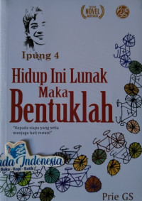 HIDUP INI LUNAK MAKA BENTUKLAH