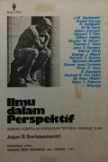 Ilmu dalam Perspektif: Sebuah Kumpulan Karangan Tentang Hakekat Ilmu