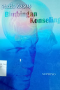 Studi Kasus Bimbingan Konseling