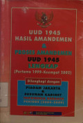 UUD 1945 Hasil Amandemen & Proses Amandemen UUD 1945 Lengkap (Pertama 1999 - Keempat 2002)