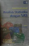 Pengenalan Umum : Analisis Statistik dengan SAS Seri 1 : peringkasan dan penyajian data