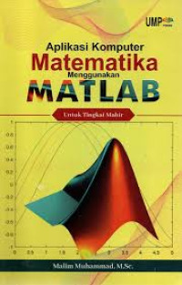 Aplikasi Komputer Matematika Menggunakan MATLAB untuk Tingkat Mahir