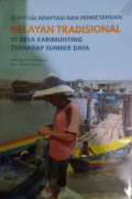 Strategi Adaptasi dan Pengetahuan Nelayan Tradisional di Desa Karimunting Terhadap Sumber Daya