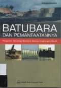 Batubara dan Pemanfaatannya; Pengantar Teknologi Batubara Menuju Lingkungan Bersih