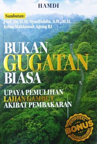 Bukan Gugatan Biasa Upaya Pemulihan Lahan Gambut Akibat Pembakaran