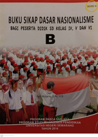Buku SIkap Dasar Nasionalisme Bagi Peserta Didik SD Kelas IV, V, dan VI