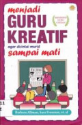 MENJADI GURU KREATIF AGAR DICINTAI MURID SAMPAI MATI