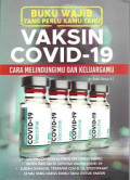 Buku Wajib yang perlu Kamu Tahu: Vaksin Covid-19 Cara Melindungimu dan Keluargamu
