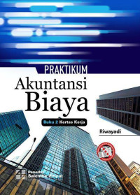 Praktikum Akuntansi Biaya : Kertas Kerja Buku 2